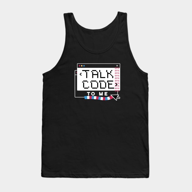 Talk Code to Me // Funny Computer Science Coding Humor Tank Top by SLAG_Creative